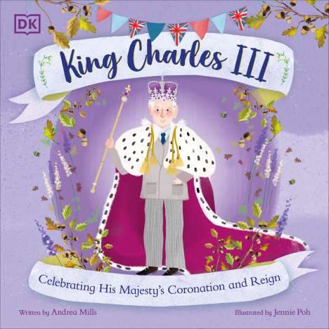Andrea Mills: King Charles III: Celebrating His Majesty's Coronation and Reign, Buch
