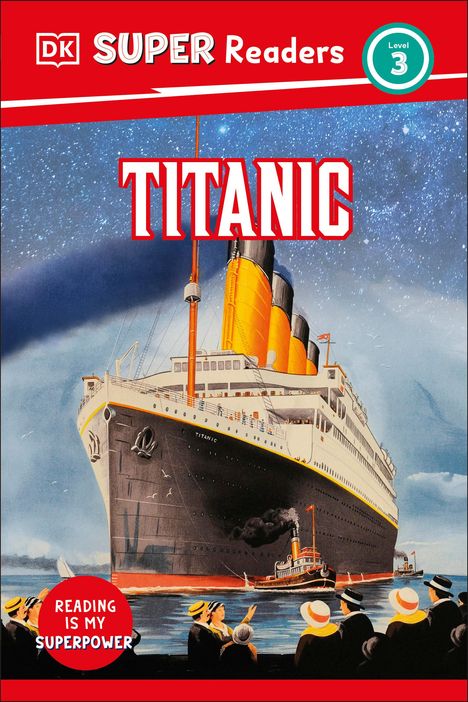 Dk: DK Super Readers Level 3 Titanic, Buch