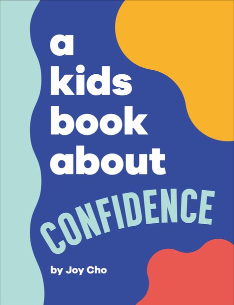 Joy Cho: A Kids Book about Confidence, Buch