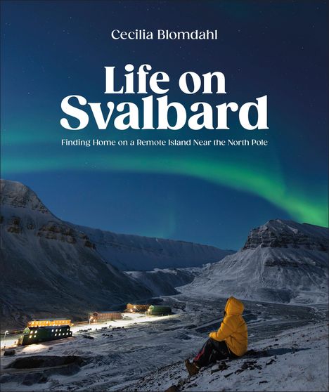 Cecilia Blomdahl: Life on Svalbard, Buch
