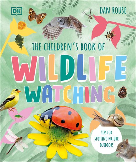 Dan Rouse: The Children's Book of Wildlife Watching, Buch