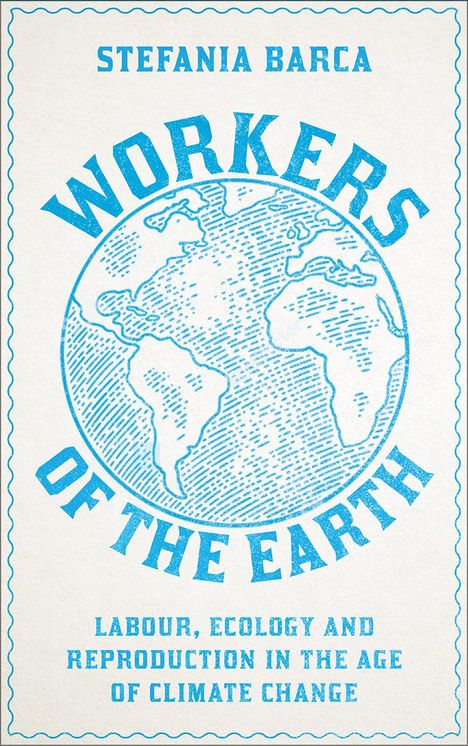 Stefania Barca: Workers of the Earth, Buch