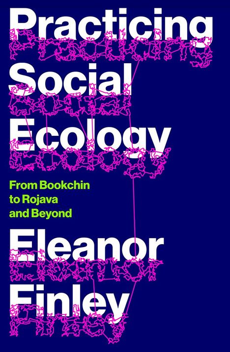 Eleanor Finley: Practicing Social Ecology, Buch