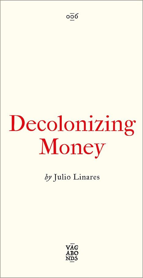 Julio Linares: Decolonizing Money, Buch