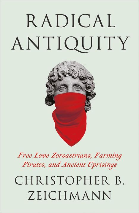 Christopher B Zeichmann: Radical Antiquity, Buch