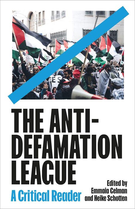 „THE ANTI-DEFAMATION LEAGUE: A Critical Reader“. Demonstranten mit Flaggen und ein blauer Streifen.