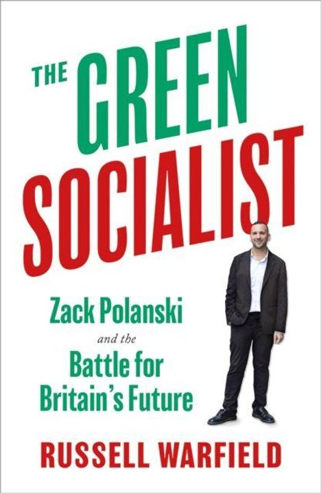 "The Green Socialist: Zack Polanski and the Battle for Britain's Future" von Russell Warfield. Ein Mann in Anzug lehnt am Text.