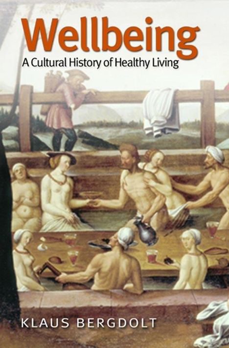 Klaus Bergdolt: Wellbeing, Buch