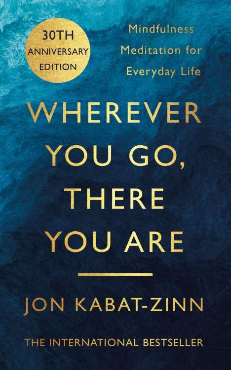 Jon Kabat-Zinn: Wherever You Go, There You Are, Buch