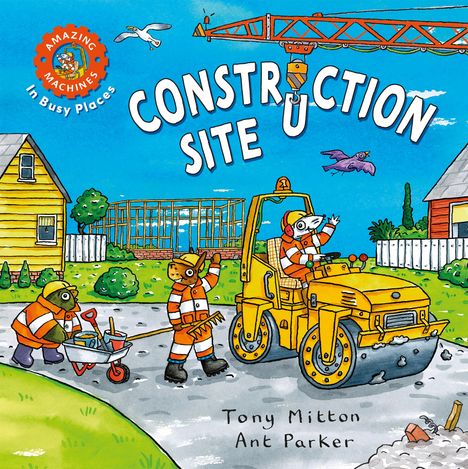 Tony Mitton: Amazing Machines in Busy Places: Construction Site, Buch