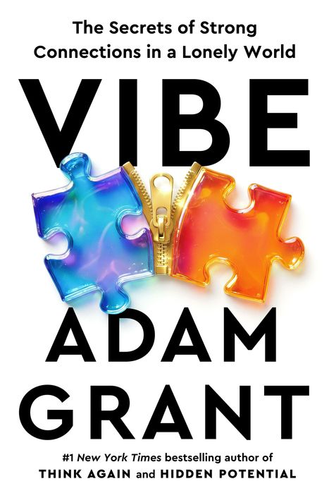 Text: „The Secrets of Strong Connections in a Lonely World“, „VIBE“, „Adam Grant“. Zwei Puzzlestücke durch Reißverschluss verbunden.
