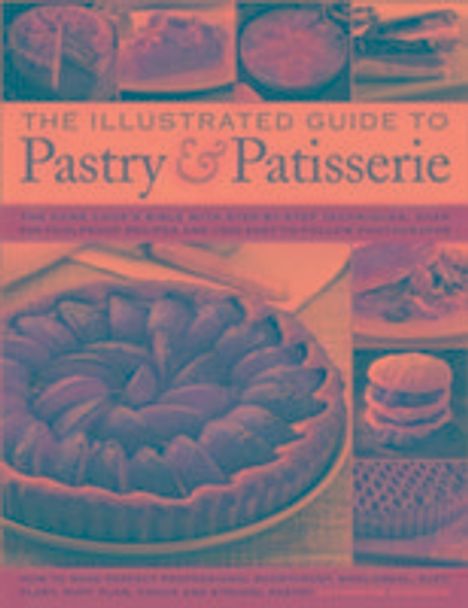 Catherine Atkinson: Atkinson, C: The Illustrated Guide to Pastry &amp; Patisserie, Buch