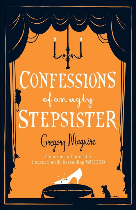 Gregory Maguire: Confessions of an Ugly Stepsister, Buch