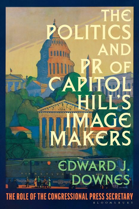 Edward J Downes: The Politics and PR of Capitol Hill's Image Makers, Buch