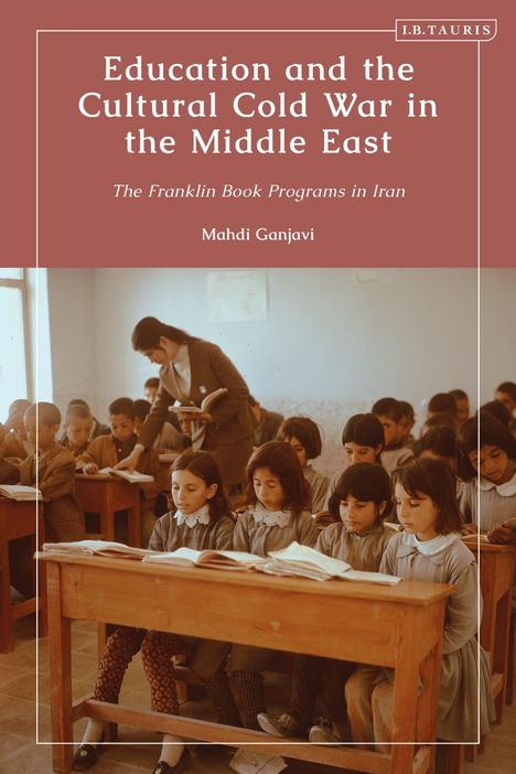 Mahdi Ganjavi: Education and the Cultural Cold War in the Middle East, Buch