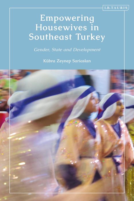 Kübra Zeynep Sariaslan: Empowering Housewives in Southeast Turkey, Buch