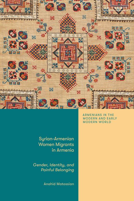 Anahid Matossian: Syrian-Armenian Women Migrants in Armenia, Buch