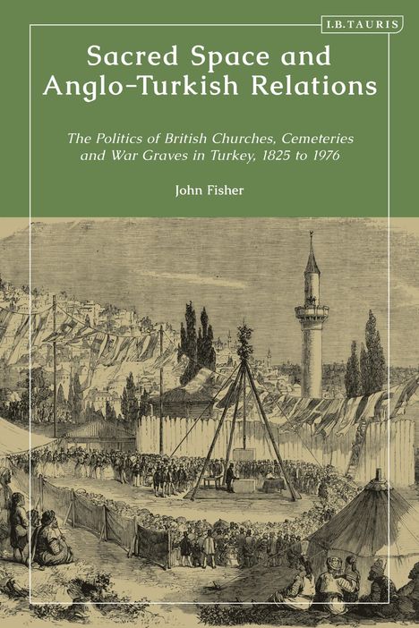 John Fisher: Sacred Space and Anglo-Turkish Relations, Buch