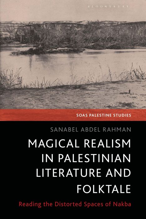 "Magical Realism in Palestinian Literature and Folktale" von Sanabel Abdel Rahman. Schwarz-weiße Landschaft oben.