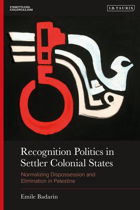 Emile Badarin: Recognition Politics in Settler Colonial States, Buch