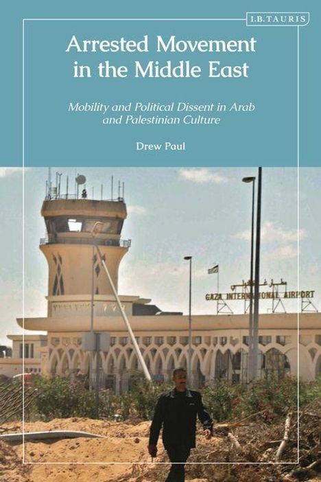 Buchtitel: "Arrested Movement in the Middle East" von Drew Paul. Hintergrund: Flughafen, Mann im Vordergrund.