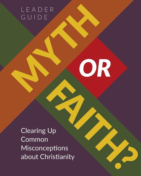 Concordia Publishing House: Myth or Faith? Clearing Up Common Misconceptions about Christianity - Leader Guide, Buch