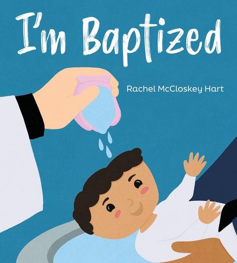 „I'm Baptized“, Rachel McCloskey Hart. Illustration: Ein Kind wird mit Wasser aus einer Muschel getauft.