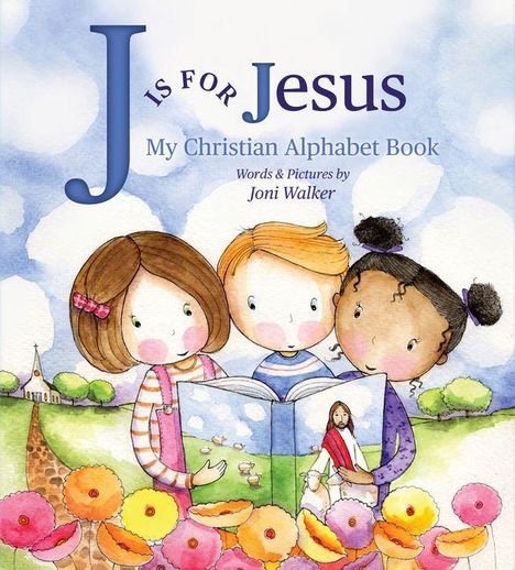"J is for Jesus" in großen Buchstaben, drei Kinder betrachten ein Buch in einer farbenfrohen Landschaft aus Blumen.
