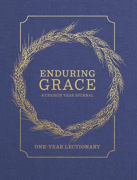 "ENDURING GRACE: A CHURCH YEAR JOURNAL - ONE-YEAR LECTIONARY" in goldener Schrift, umgeben von einem goldenen Ährenkranz.