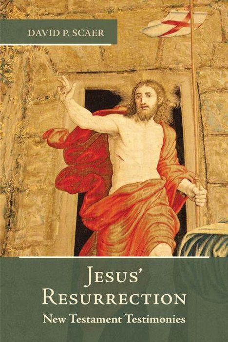 "David P. Scaer" oben, "Jesus’ Resurrection: New Testament Testimonies" unten. Illustration von Jesus mit Fahne.