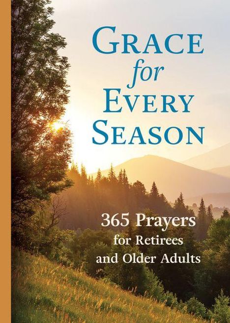 "Grace for Every Season: 365 Prayers for Retirees and Older Adults." Sonnenuntergang hinter Hügeln und Bäumen.