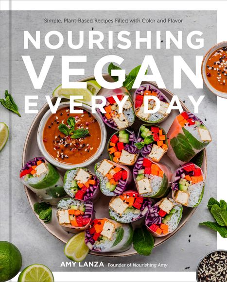Amy Lanza: Nourishing Vegan Every Day, Buch