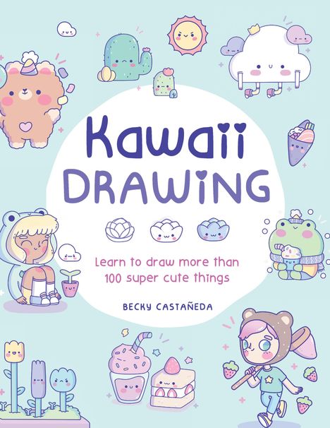 Becky Castenada: Kawaii Drawing, Buch