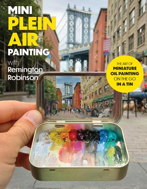 Remington Robinson: Mini Plein Air Painting with Remington Robinson, Buch