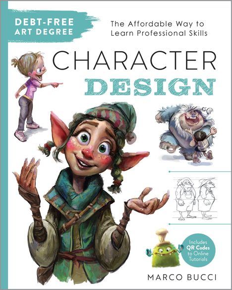 "Debt-Free Art Degree. Character Design. Marco Bucci." Illustrationen von fröhlichen, fantasievollen Figuren.