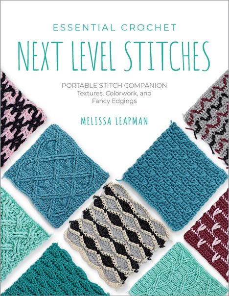 Melissa Leapman: Essential Crochet Next-Level Stitches, Buch