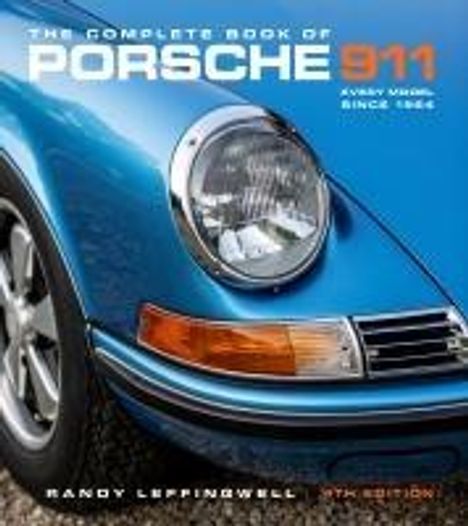 Randy Leffingwell: The Complete Book of Porsche 911 4th Edition, Buch