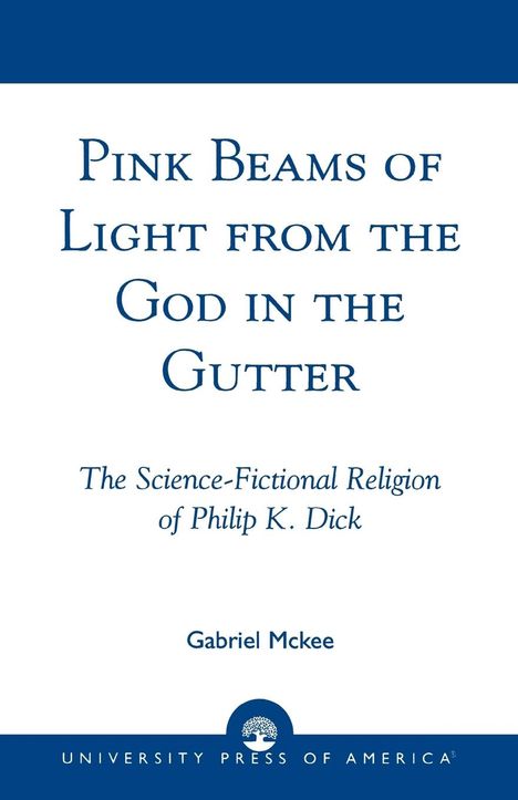 Gabriel Mckee: Mckee, G: Pink Beams of Light from the God in the Gutter, Buch