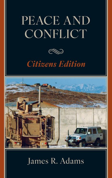 "PEACE AND CONFLICT: Citizens Edition. James R. Adams." Illustration eines UN-Fahrzeugs vor Bergen und einer Mauer.