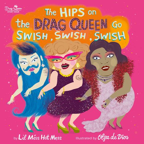 Lil Miss Hot Mess: Hips On The Drag Queen Go Swis, Buch