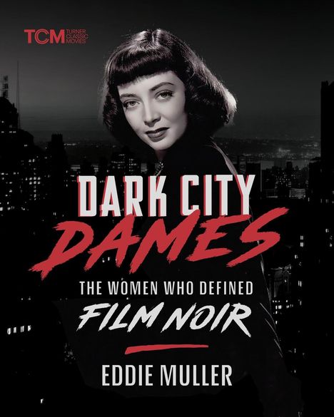 Eddie Muller: Dark City Dames, Buch