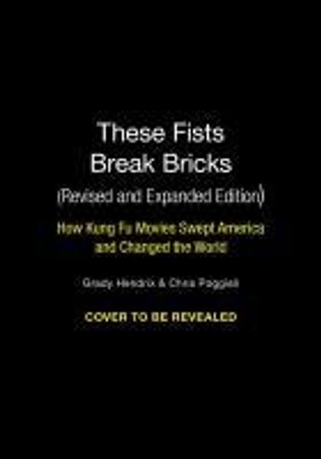 Grady Hendrix: These Fists Break Bricks (Revised and Expanded Edition), Buch