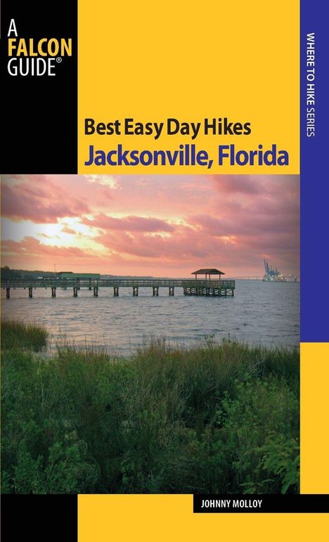 Johnny Molloy: Best Easy Day Hikes Jacksonville, Florida, Buch
