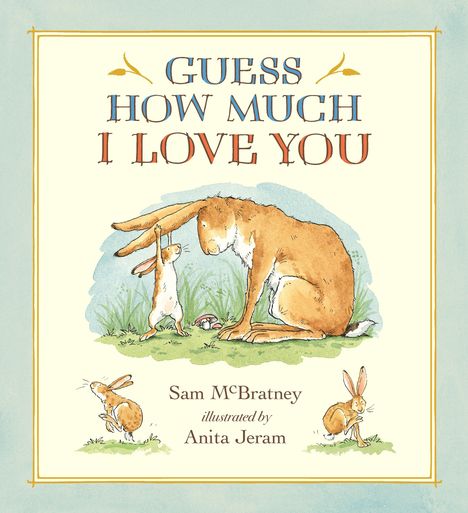 Sam McBratney: Guess How Much I Love You. 20th Anniversary Edition, Buch