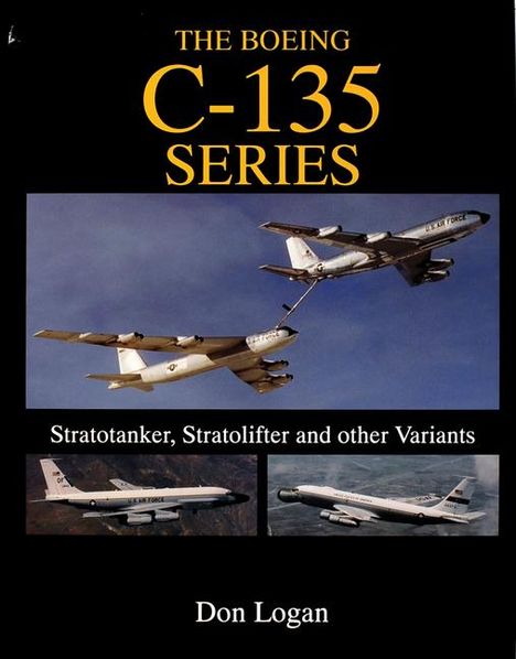 Don Logan: The Boeing C-135 Series, Buch