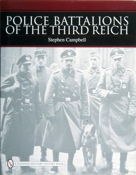 Stephen Campbell: Police Battalions of the Third Reich, Buch