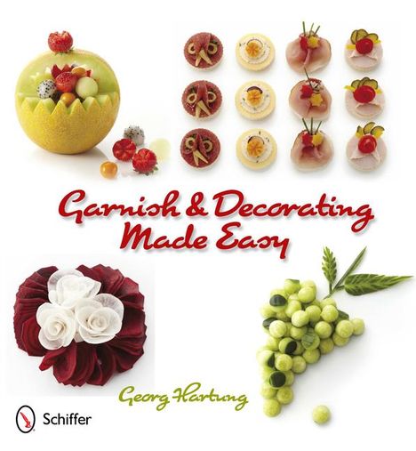 Georg Hartung: Garnish & Decorating Made Easy, Buch