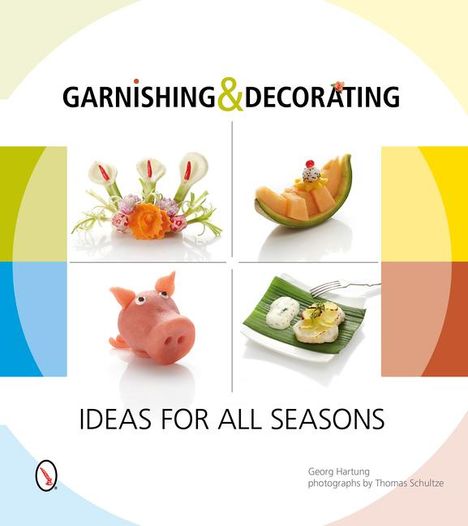 Georg Hartung: Garnishing & Decorating, Buch