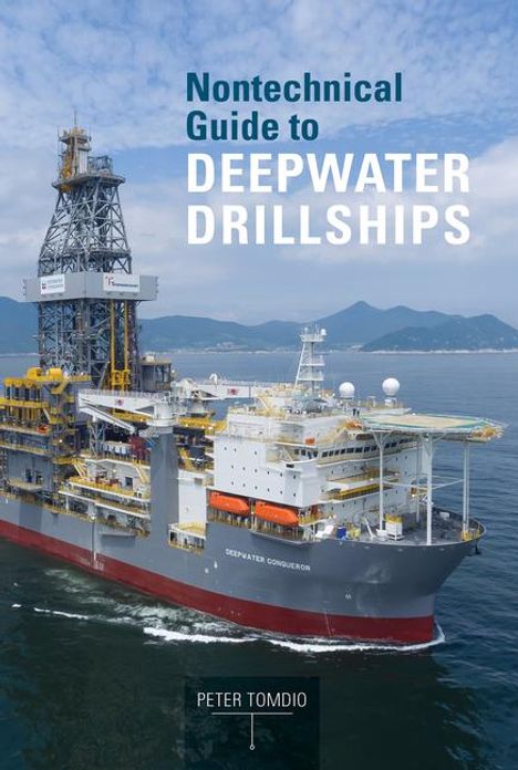 Peter Tomdio: Nontechnical Guide to Deepwater Drillships, Buch