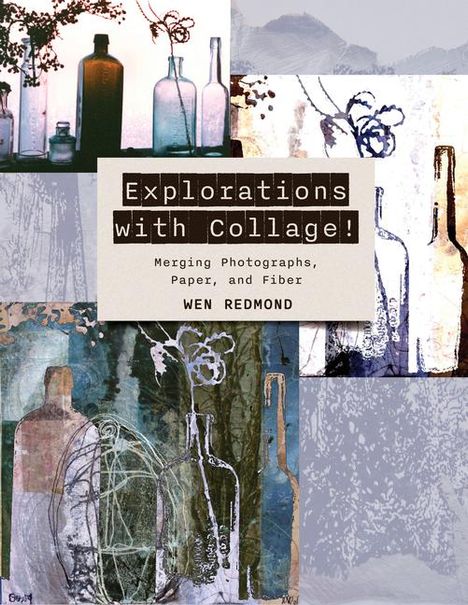 Wen Redmond: Explorations with Collage!, Buch